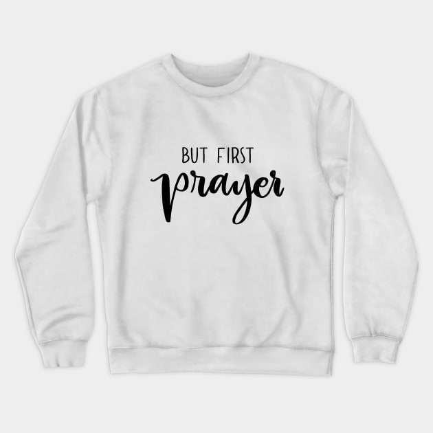But first, Prayer Crewneck Sweatshirt by mydastouch